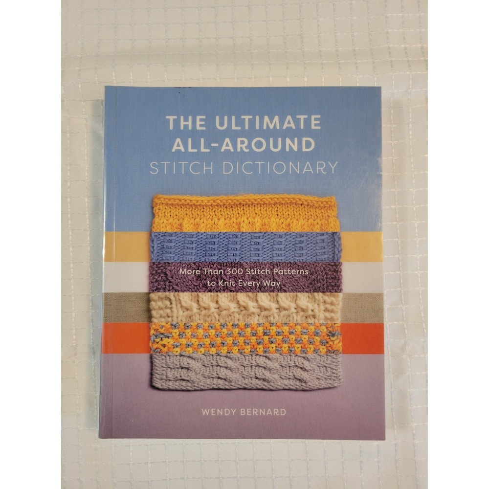 The Ultimate All-Around Stitch‎ Dictionary Wendy Bernard Knitting Book 2022 300+